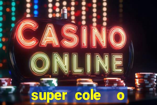 super cole  o 7784 jogos download